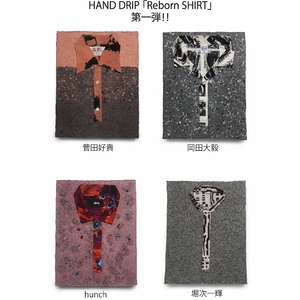 HAND DRIP 「Reborn SHIRT」第一弾！！