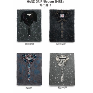 HAND DRIP 「Reborn SHIRT」第二弾！！