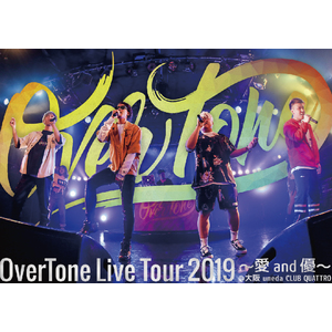 【LIVE DVD】OverTone Live Tour 2019 〜愛 and 優〜@大阪umeda CLUB QUATTRO